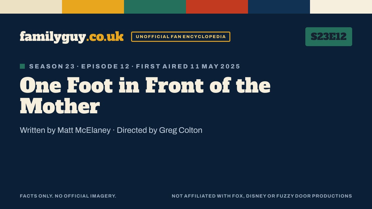 One Foot in Front of the Mother, Family Guy S23E12, title card in the familyguy.co.uk design